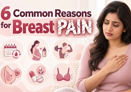 6 Common Reasons Behind Breast Pain
