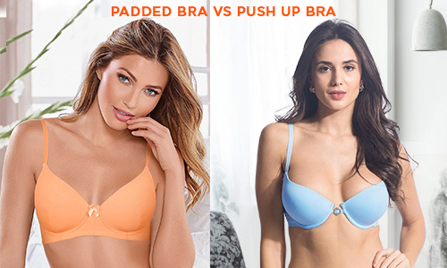 Padded Bra vs Push Up Bra