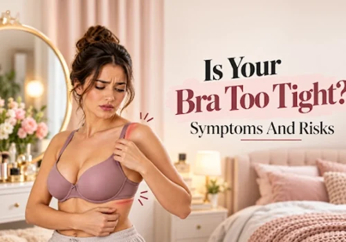 Is Your Bra Too Tight? Symptoms And Risks