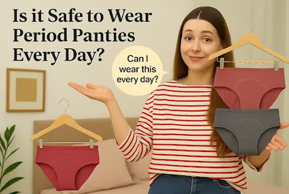 Is it Safe to Wear Period Panties Everyday?