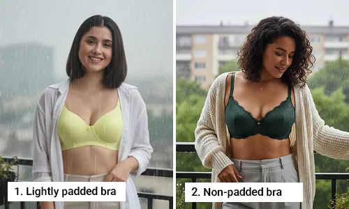Lightly Padded or Non-Padded Bras for monsoon