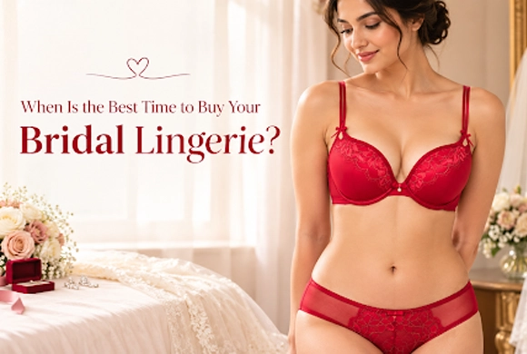 When Is the Best Time to Buy Your Bridal Lingerie?