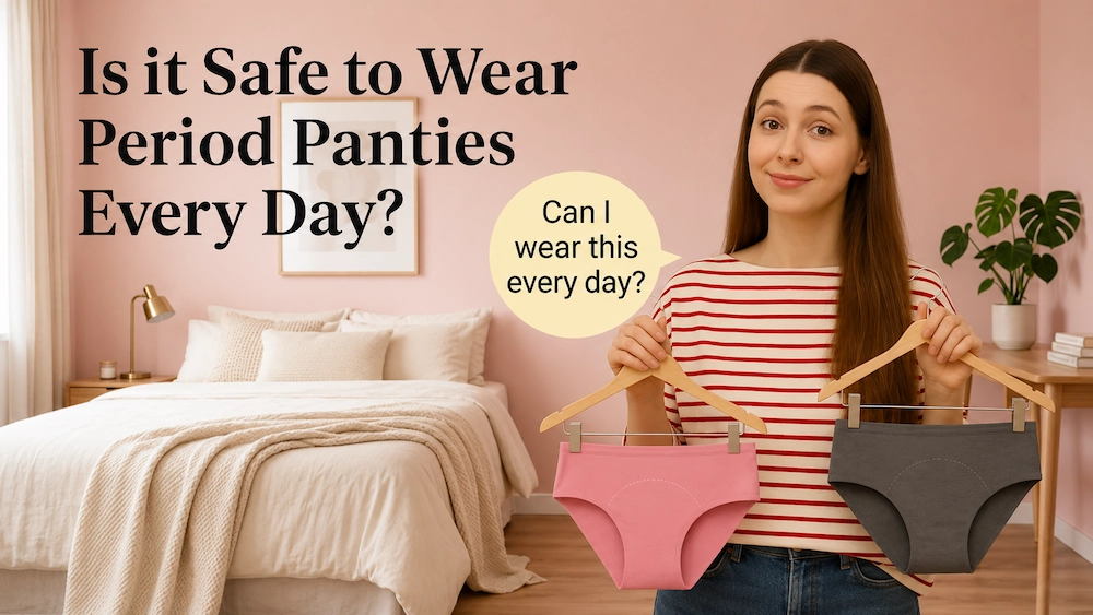 Is it Safe to Wear Period Panties Every Day?