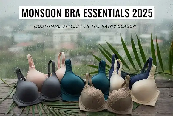 Must-Have Bra Styles for Monsoon