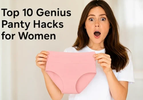 Top 10 Genius Panty Hacks for Women
