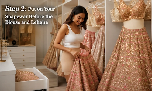 Put on Your Shapewear Before the Blouse and Lehenga