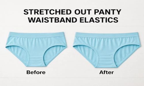 stretched out panty waistband elastics 