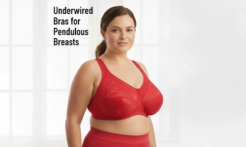Underwired Bras for Pendulous Breasts