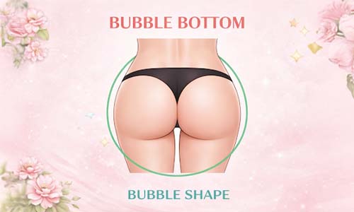 Body Bottom Type Bubble Shape