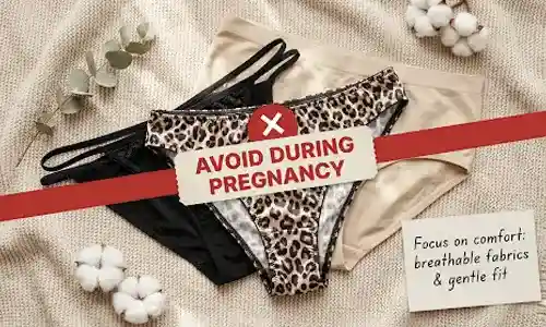 Panties to Avoid During Pregnancy