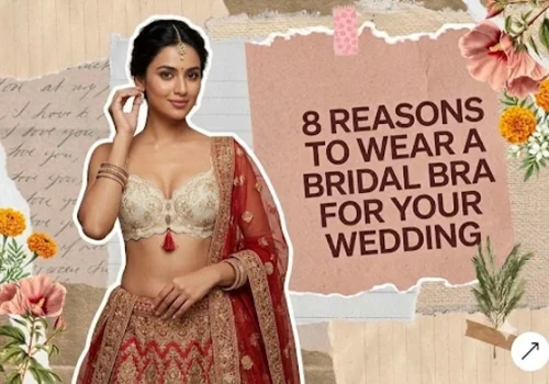 You've compared 40 lehengas, argued about the dupatta colour and tried on jewellery until your hands hurt. And the bra? "I'll just wear whatever I have." That plan has ended badly for plenty of brides. Here's what happens, and what to do instead. A regular bra under bridal wear often shows straps, leaves lines under the blouse and gets uncomfortable by afternoon. Choose one to match your outfit: strapless for off-shoulder, plunge for deep necks, seamless in your skin tone for sheer fabric. Wear it to your blouse trial. Here are 8 reasons a bridal bra deserves a place on your wedding checklist, and how to choose one that works with your outfit. 8 Reasons a Bridal Bra Is Worth the Planning Your bridal bra sits under heavy embroidery, deep necklines and backless cuts, and it has to last through hours of rituals, photos and dancing. These are the reasons it's worth choosing early and carefully. 1. Heavy Bridal Blouses Need a Smoother Base Zari borders, stone work, beading and stiff lining all add weight and texture to a bridal blouse. A bra with thick seams or rough lace can show through the fabric, and embroidery on the inside can rub against the skin for hours. A seamless or lightly padded bra gives the blouse a clean surface to sit on. Wear your actual bra to the blouse fitting. If the tailor measures you in a different one, the blouse will fit differently on the day. Also read: Perfect Bridal Lingerie for Your Perfect Bridal Outfit 2. Wedding Necklines Expose Everyday Bras Deep V-necks, halters, off-shoulder cuts and open backs are common in bridal outfits. An everyday bra fails here in three ways: the straps show, the band rides up the back, and the cups push out above the neckline. Each cut has a fix. Use a strapless bra with a silicone grip for off-shoulder blouses, a plunge for deep fronts, and a backless or stick-on bra for open backs. A multiway bra is useful if you want one piece that works with several outfits. 3. The Right Bra Shapes Your Silhouette A bridal bra gives your outfit a clean contour. It lifts and supports so the blouse or gown falls the way the designer intended. Padded and push-up styles help if the fabric is light and clingy, or if embroidery tends to flatten the bust. Push-up bras come in different padding levels, so pick the lift that looks natural to you. A bra can't change your body, and it doesn't need to. Its job is to make your outfit sit properly and keep your posture comfortable. 4. You’ll Wear It for 10 to 12 Hours Think about a typical wedding day: early makeup, travel, rituals, photos, receiving guests and often a reception after that. A bra that feels fine in a fitting room can be unbearable by the afternoon. For long days, look for: A wide, soft underband that doesn't dig in Breathable fabric like cotton-rich blends or microfibre, especially for summer and monsoon weddings Adjustable straps and hooks that don't scratch A wire-free bra or light-wire option if you've struggled with underwires before 5. It Disappears Under Sheer and Light Fabrics Net sleeves, sheer dupattas, pastel lehengas and light sarees can show a bra's colour and seams. A white bra under a light outfit usually shows more, not less. Choose a seamless bra close to your own skin tone. "Nude" should mean your shade, not a default beige. If your outfit has sheer panels, check the bra under bright light and a phone flash before the wedding. Worth a read: How to Shop Bridal Lingerie Essentials Under ₹1000 6. It Stays in Place Through Every Ritual A bride bends to touch elders' feet, sits cross-legged for the pheras, walks the varmala, dances at the sangeet and hugs hundreds of people. Every one of those movements tests a bra. A well-fitted band should stay level at the back, and the cups should hold your shape without gaping or spilling. If you keep tugging at straps during a trial walk, the bra will bother you all day on the real one. Ask someone to watch you bend, sit and raise your arms while you wear it. You may also like: How to Stop Shapewear from Rolling Down — 15 Hacks Every Woman Should Know 7. Cameras Show Everything Wedding photographers and videographers shoot in high resolution, often from close range and from behind. Visible strap lines, wrinkled fabric at the back and uneven cup edges all show up in the final album. A seamless cup, a smooth back band and a bra that fits properly give the blouse a clean finish from every angle. Retouching can fix some of it, but it's easier to avoid the problem. 8. It’s Useful Long After the Wedding Brides often need several looks across the haldi, mehendi, sangeet, wedding and reception. Pieces like a nude seamless bra, a strapless bra or a good plunge keep earning their place in your wardrobe after the wedding. Add a lace or satin piece for the honeymoon, and the trousseau investment pays off. There's a practical benefit as well. When your bra is sorted, you stop thinking about it, and that's one less thing to adjust during the day. Which Bridal Bra For Which Outfit? Outfit detail Bra to consider Why it works Heavily embroidered blouse Seamless or lightly padded full-coverage bra Smooth under stiff fabric, no extra bulk Off-shoulder or strapless blouse Strapless bra with silicone grip No visible straps, secure hold Deep V-neck or plunging gown Plunge bra Low centre, hidden under the neckline Backless choli Backless or stick-on bra No band or straps at the back Sheer, net or light-coloured outfit Seamless bra in your skin tone Doesn't show through Long pre-wedding functions Wire-free or bralette Comfort across the day Must read: Occasion-Wise Bra Styles Every Woman Should Own How Many Bridal Bras Do You Need? Most brides need three to five. A practical set looks like this: A seamless bra in your skin tone for everyday and sheer outfits A strapless or multiway bra for off-shoulder and halter looks A plunge or push-up bra for deep necklines and reception outfits A backless or stick-on bra if any outfit has an open back A soft lace or wire-free bra for rest days and the honeymoon If your wedding has fewer outfits with tricky necklines, three is enough. Final Word Your bridal bra is the part nobody sees, but it affects how the outfit fits, how you move and how you look in the photos. Pick it early, fit it properly and test it before the day. Browse the Shyaway bridal collection to find styles for each of your wedding functions.